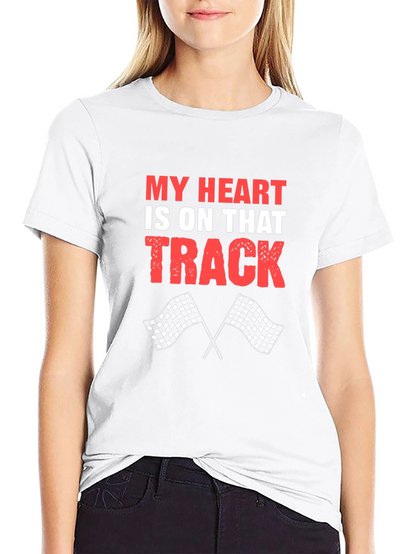 My Heart Is On That Track Racing T-Shirt