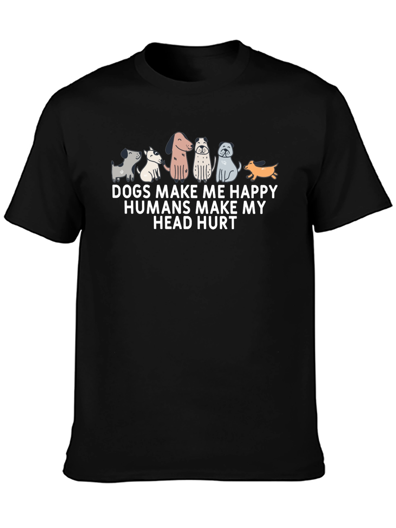 Dogs Make Me Happy T-Shirt