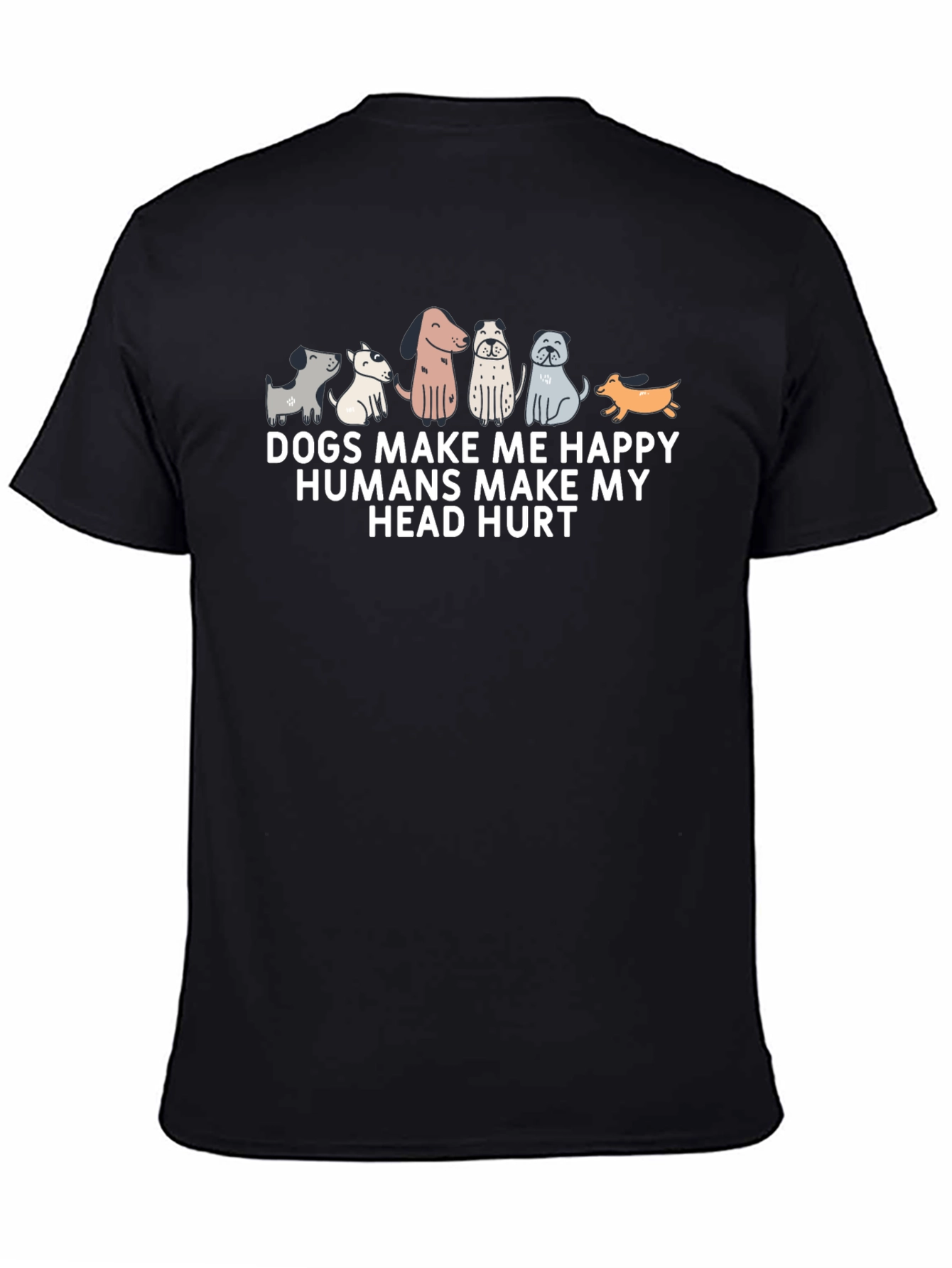 Dogs Make Me Happy T-Shirt