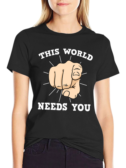 This World Needs You Graphic T-Shirt