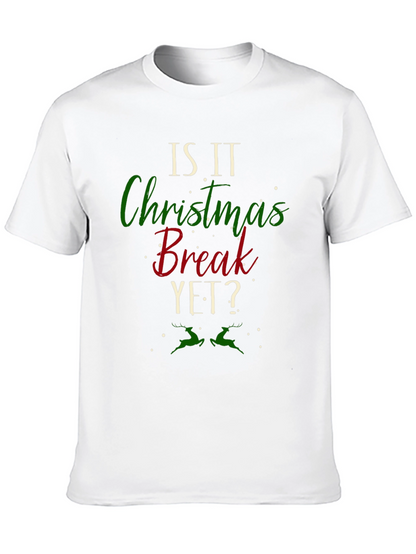Is It Christmas Break Yet? Holiday T-Shirt
