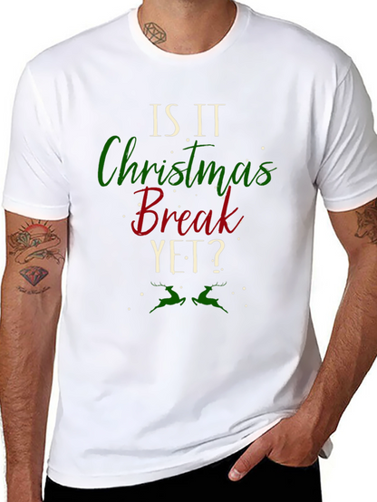 Is It Christmas Break Yet? Holiday T-Shirt