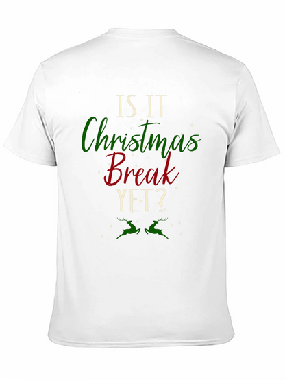 Is It Christmas Break Yet? Holiday T-Shirt