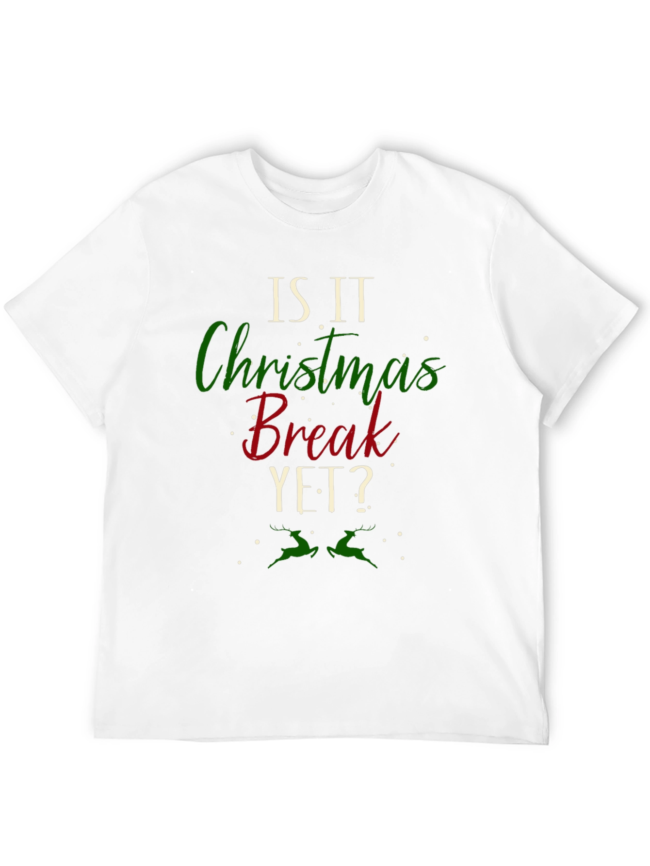 Is It Christmas Break Yet? Holiday T-Shirt