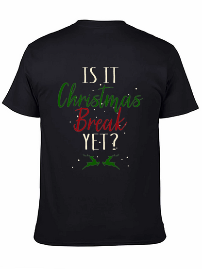 Is It Christmas Break Yet? Holiday T-Shirt
