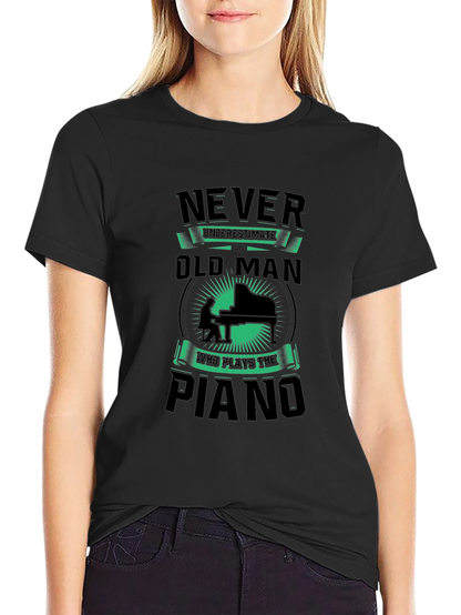 Never Underestimate Old Man Piano T-Shirt
