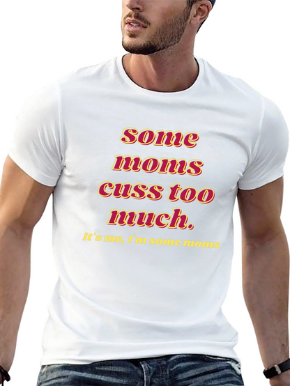 Funny Some Moms Cuss Graphic Tee - Black