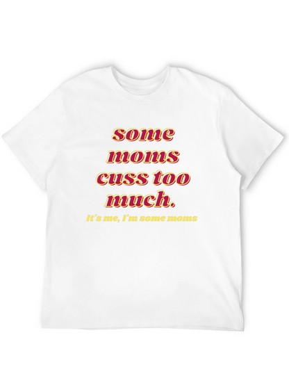 Funny Some Moms Cuss Graphic Tee - Black