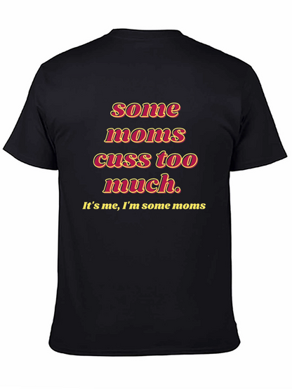 Funny Some Moms Cuss Graphic Tee - Black