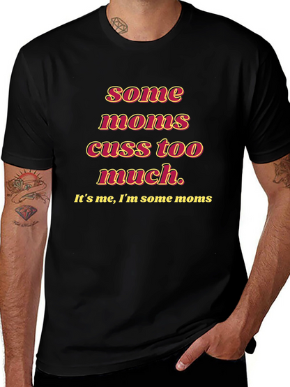 Funny Some Moms Cuss Graphic Tee - Black