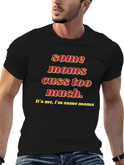 Funny Some Moms Cuss Graphic Tee - Black