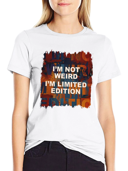 Im Not Weird Im Limited Edition T-Shirt
