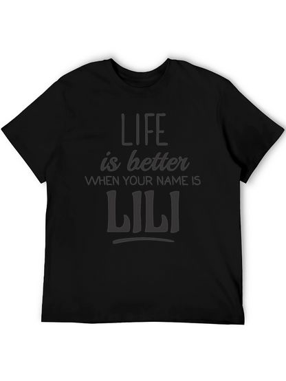Life is Better When Your Name is Lili T-Shirt