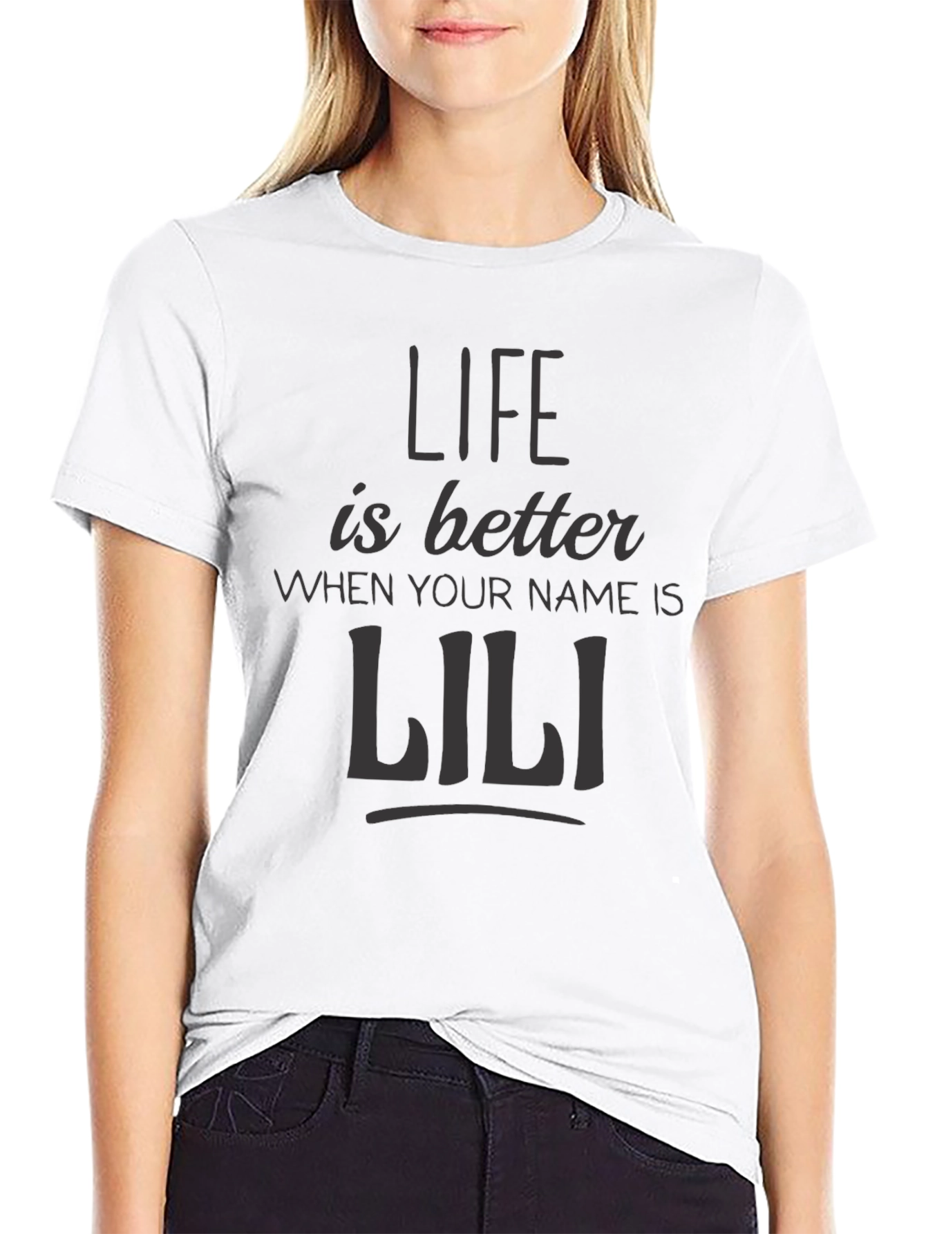 Life is Better When Your Name is Lili T-Shirt