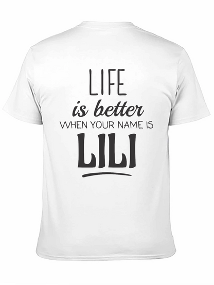 Life is Better When Your Name is Lili T-Shirt