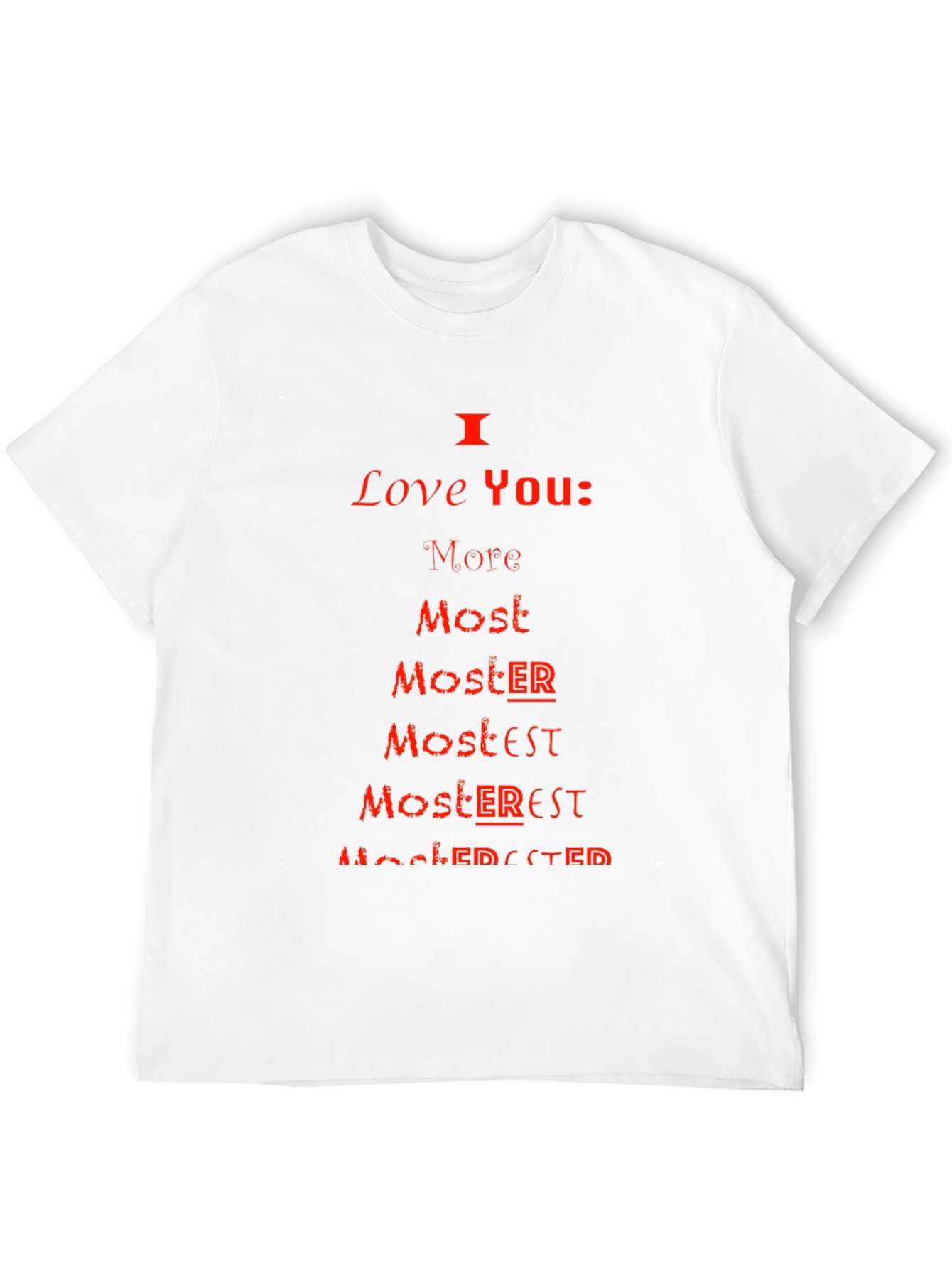 I Love You More Most Moster T-Shirt