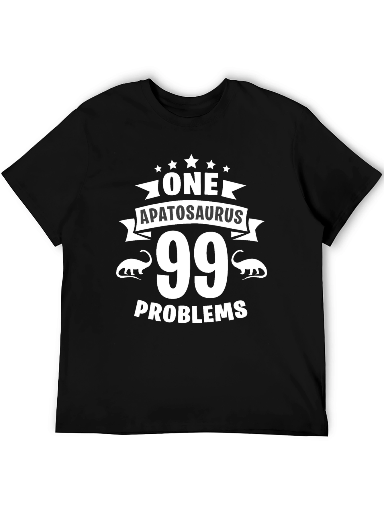 One Apatosaurus 99 Problems Graphic T-Shirt