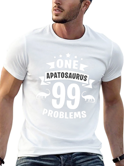 One Apatosaurus 99 Problems Graphic T-Shirt