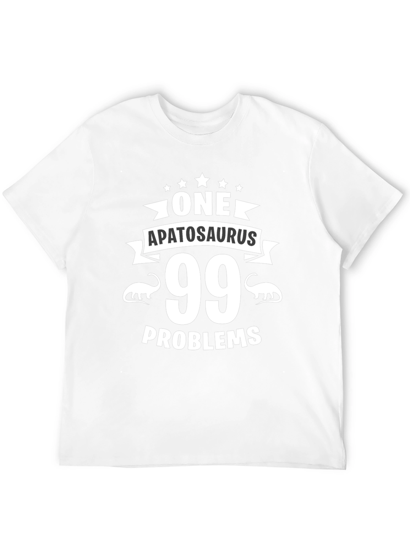 One Apatosaurus 99 Problems Graphic T-Shirt