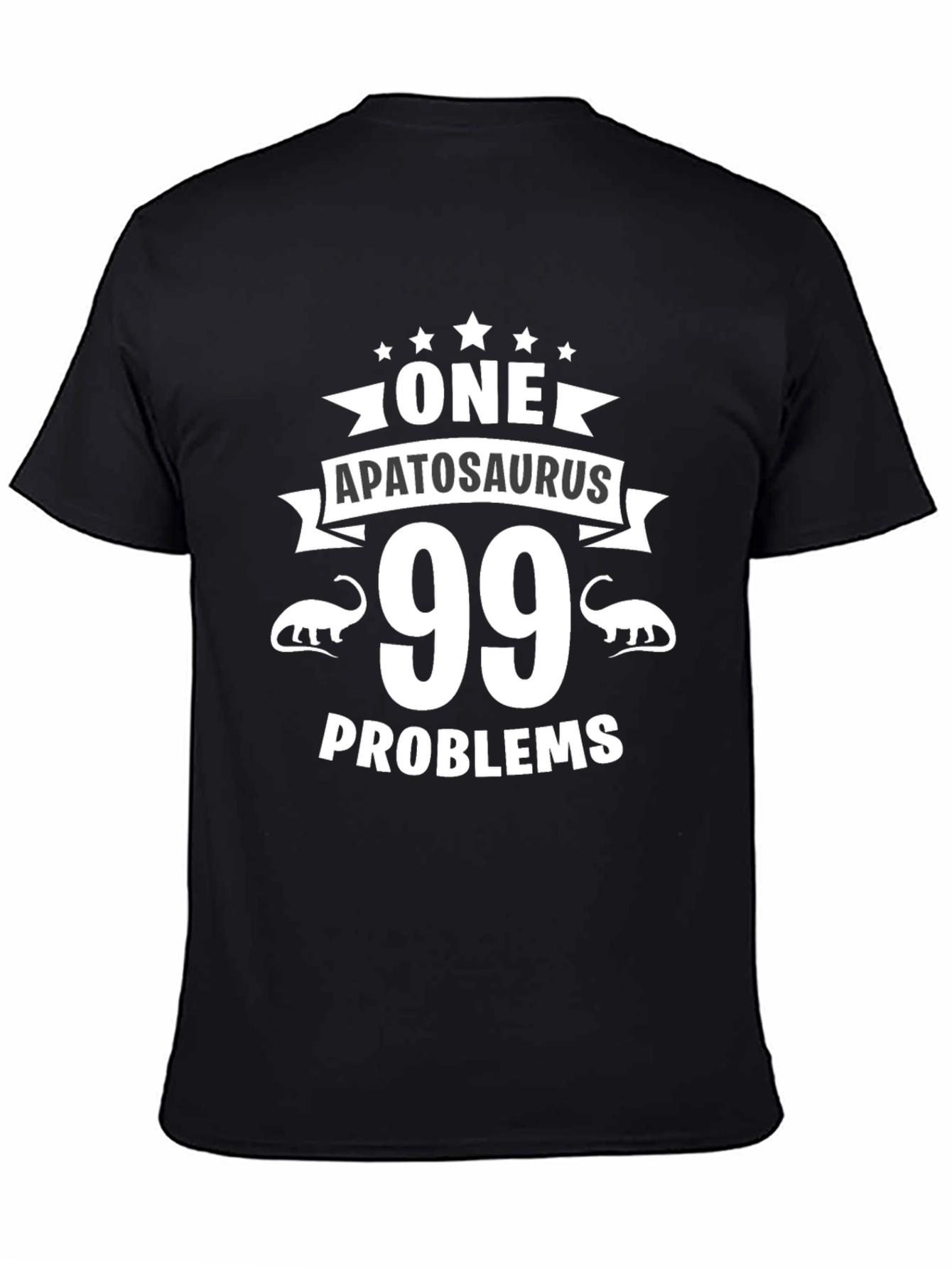 One Apatosaurus 99 Problems Graphic T-Shirt