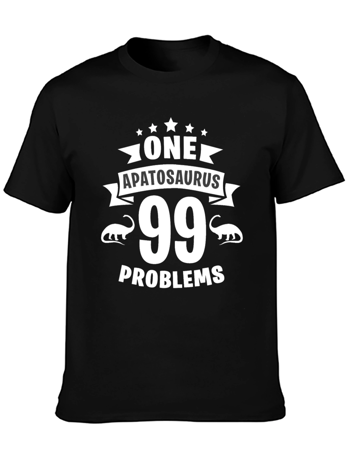 One Apatosaurus 99 Problems Graphic T-Shirt