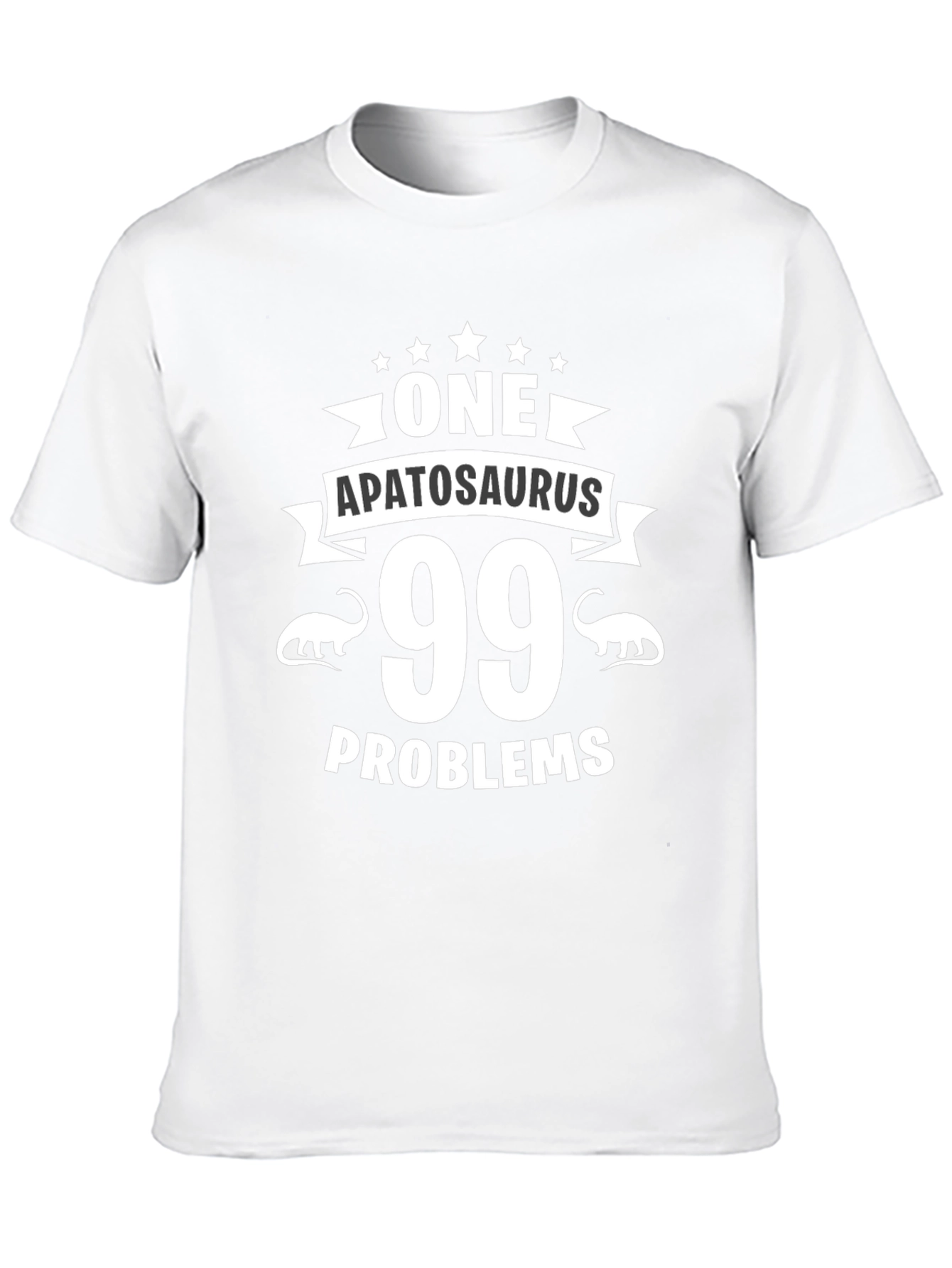 One Apatosaurus 99 Problems Graphic T-Shirt