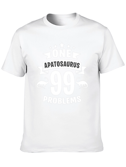 One Apatosaurus 99 Problems Graphic T-Shirt