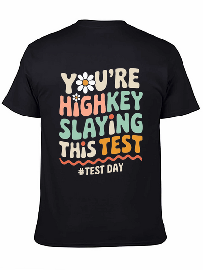 Youre Highkey Slaying This Test T-Shirt