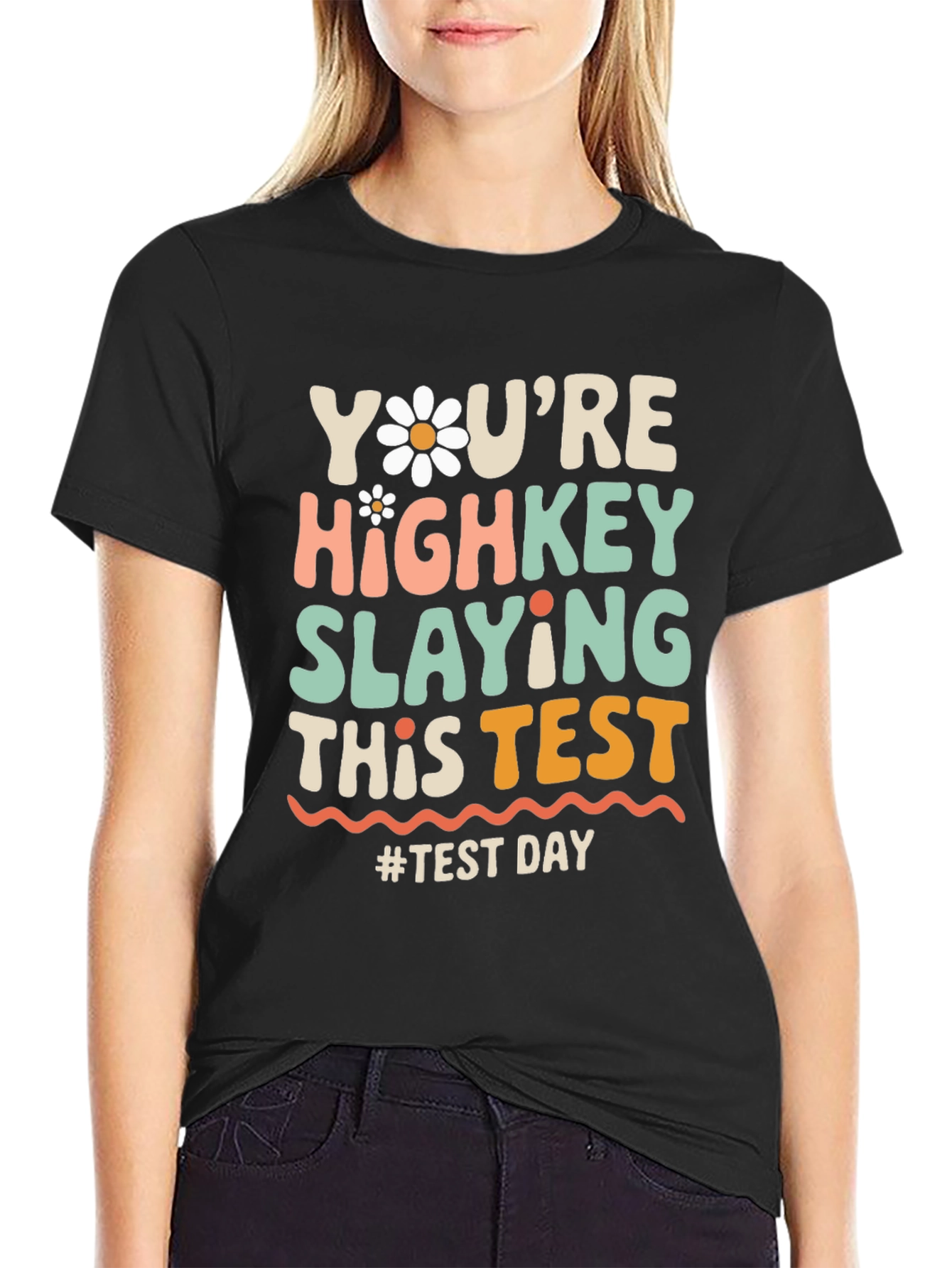 Youre Highkey Slaying This Test T-Shirt