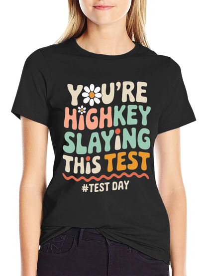 Youre Highkey Slaying This Test T-Shirt
