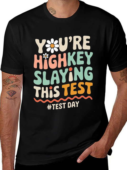 Youre Highkey Slaying This Test T-Shirt
