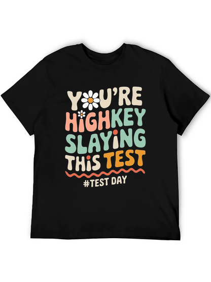 Youre Highkey Slaying This Test T-Shirt