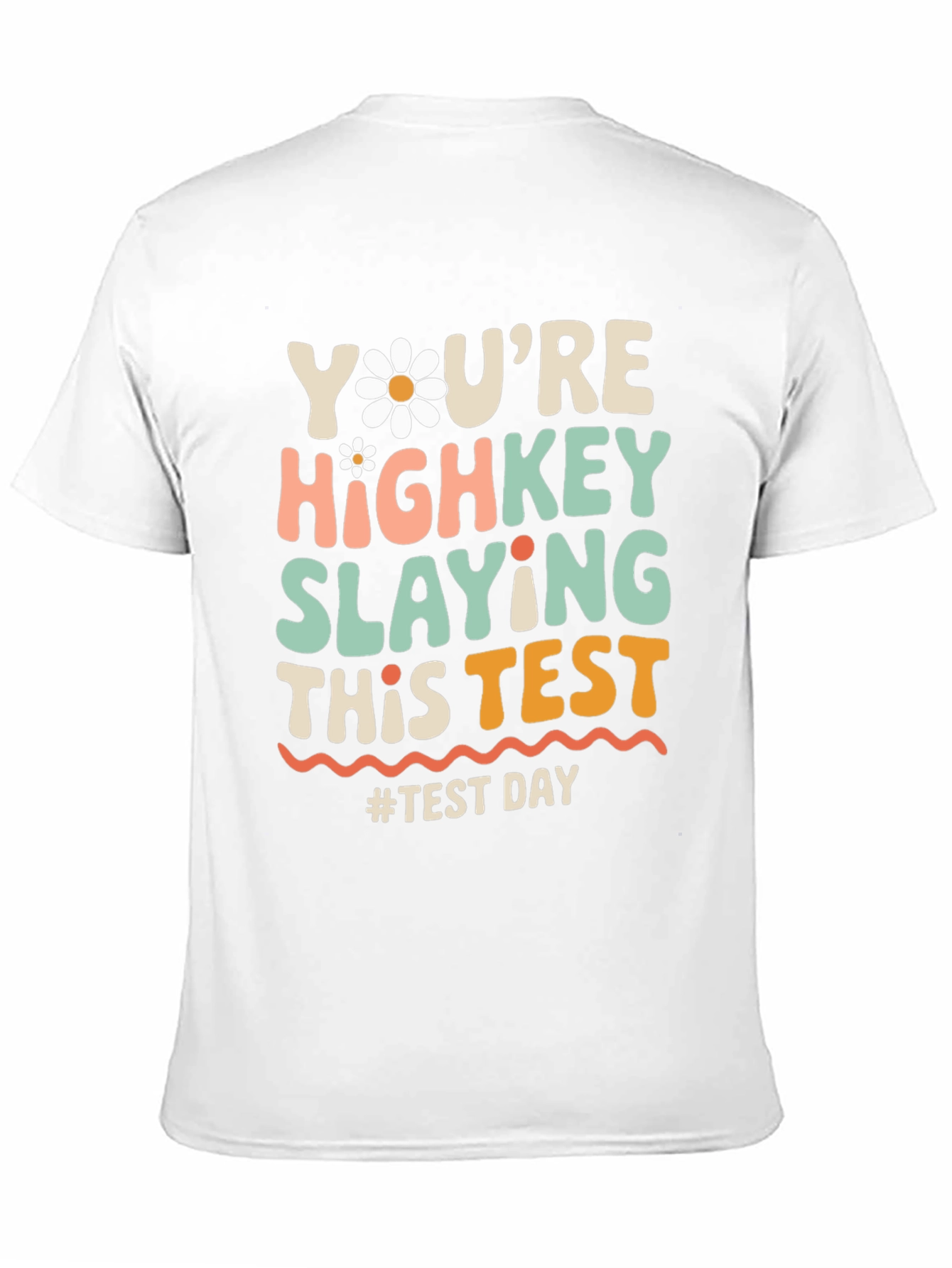 Youre Highkey Slaying This Test T-Shirt