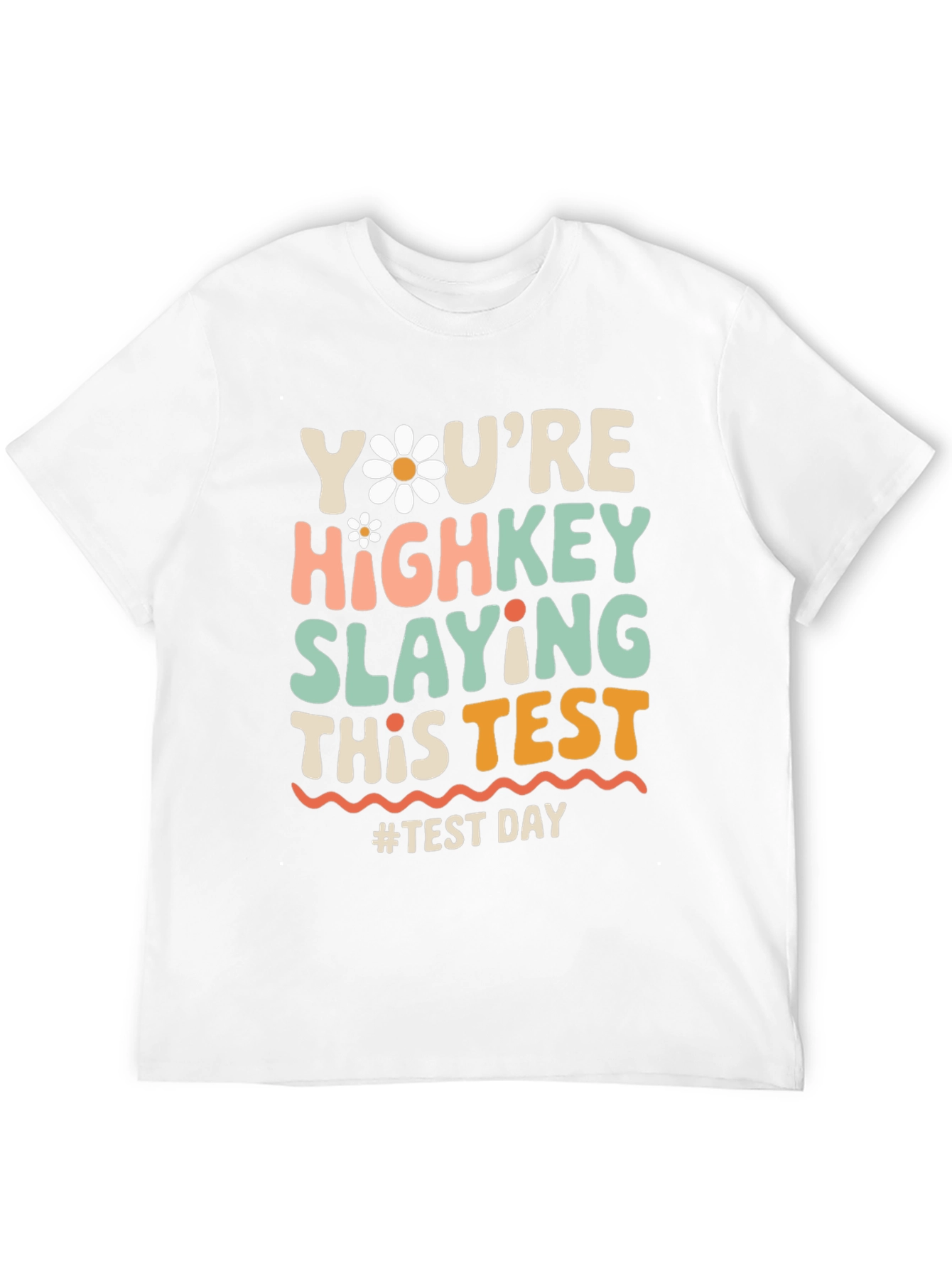 Youre Highkey Slaying This Test T-Shirt