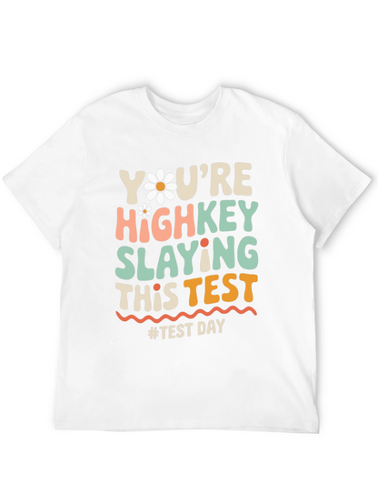Youre Highkey Slaying This Test T-Shirt