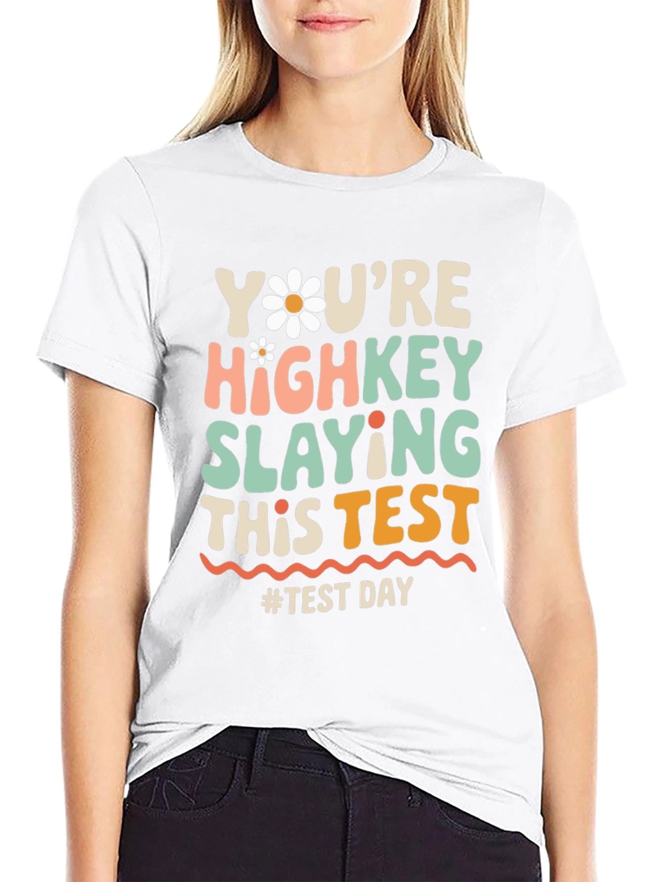 Youre Highkey Slaying This Test T-Shirt