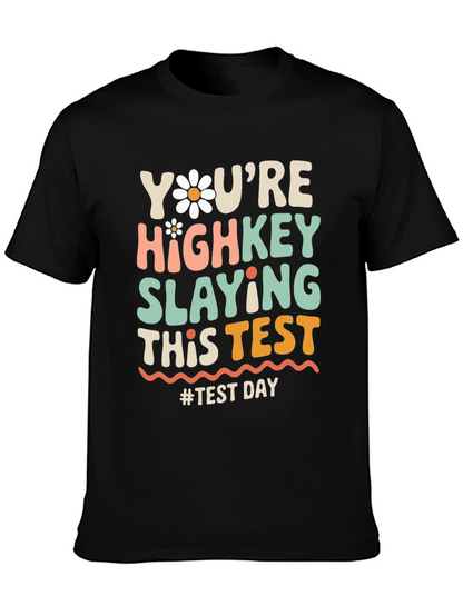 Youre Highkey Slaying This Test T-Shirt