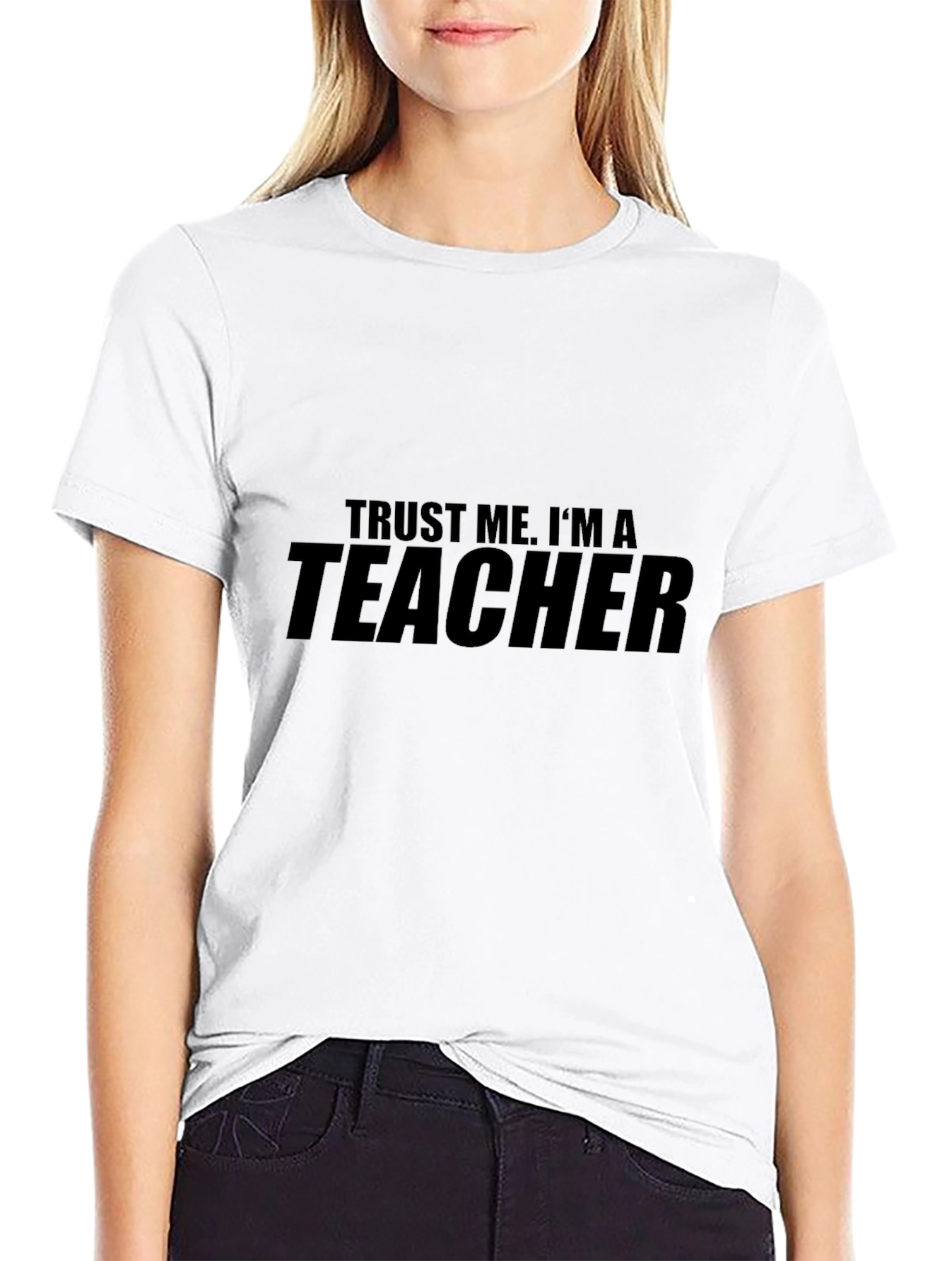 Trust Me Im a Teacher - Graphic T-Shirt
