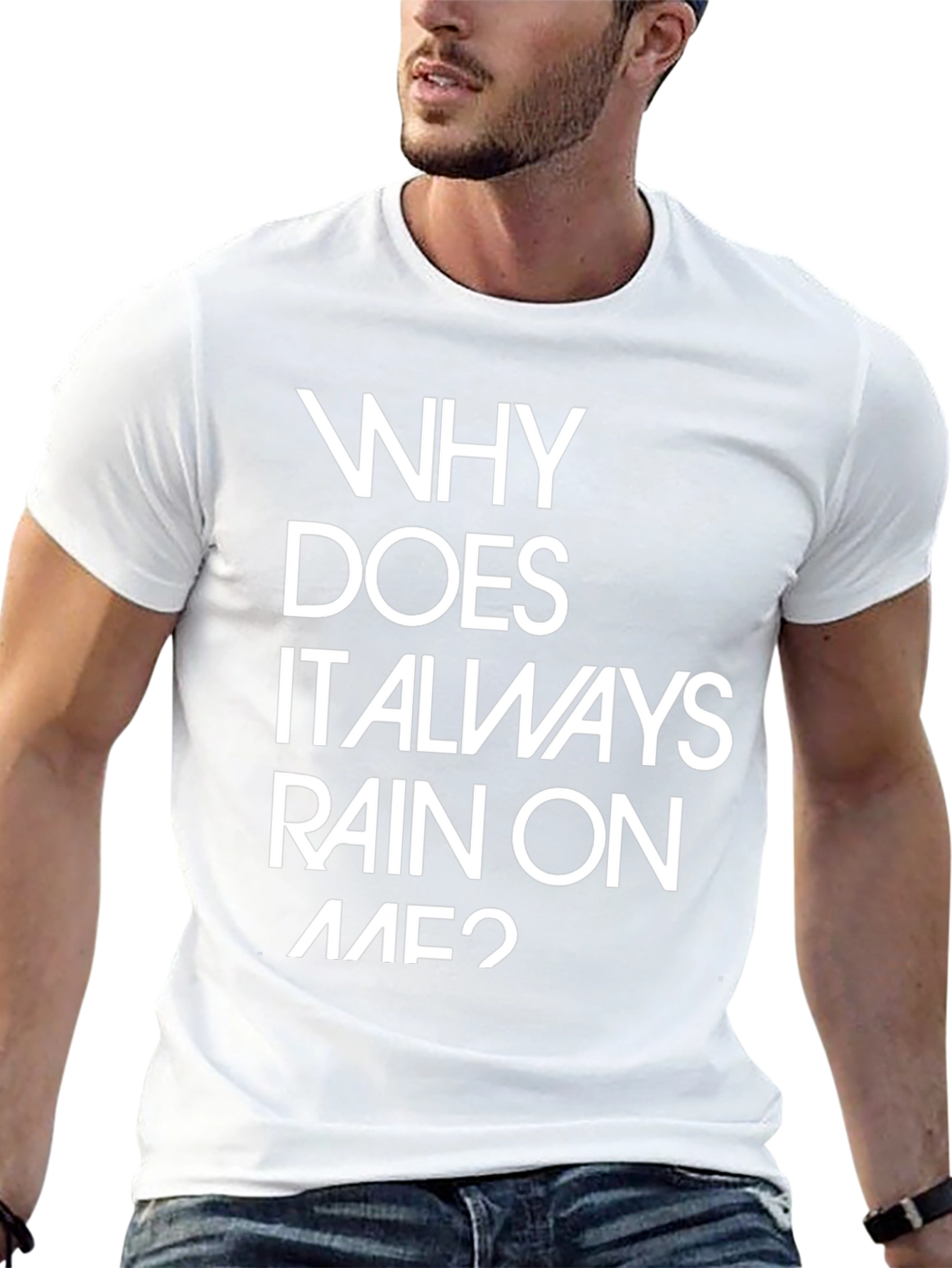Why Does it Always Rain on Me? Graphic Tee