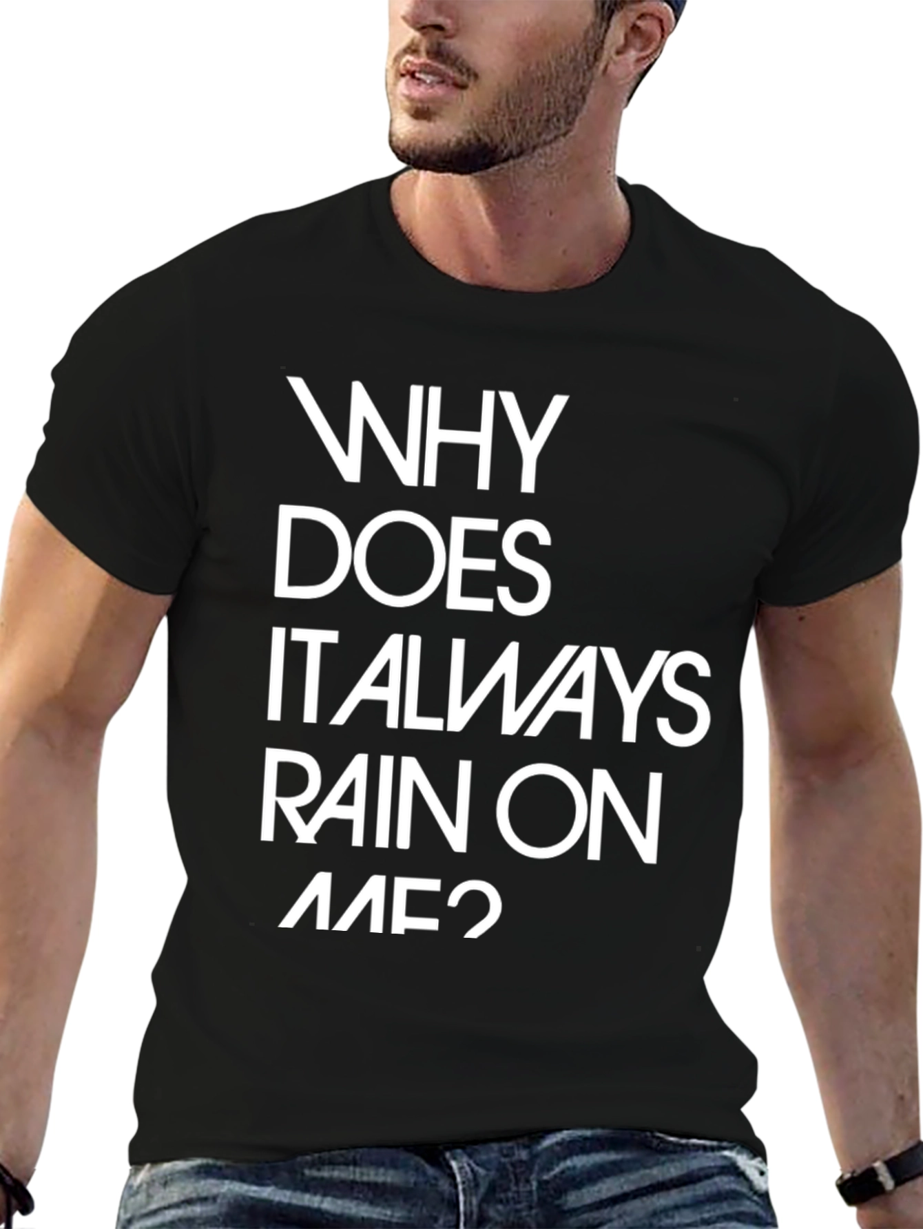 Why Does it Always Rain on Me? Graphic Tee