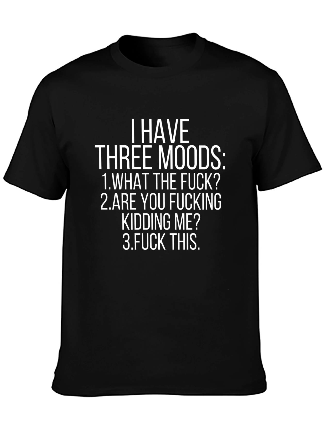 Three Moods Graphic T-Shirt - Funny Sarcastic Tee