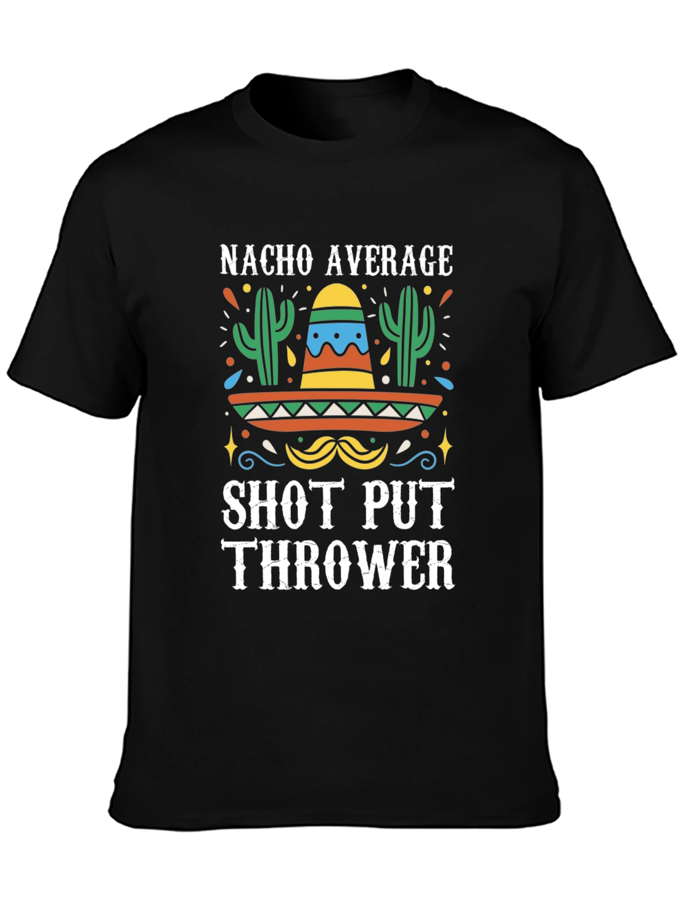Nacho Average Shot Put Thrower T-Shirt