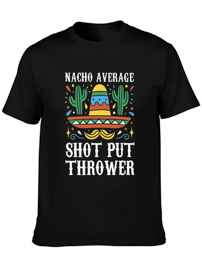 Nacho Average Shot Put Thrower T-Shirt