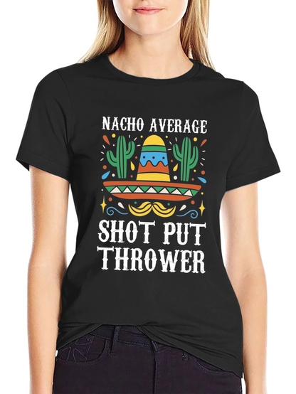 Nacho Average Shot Put Thrower T-Shirt
