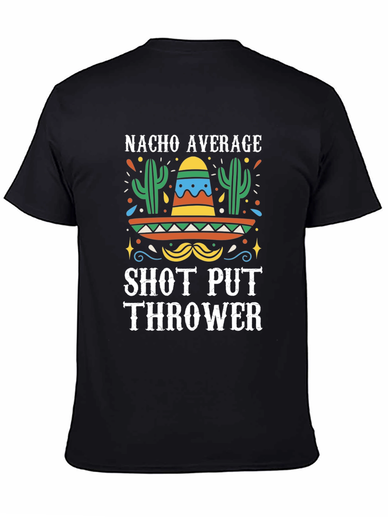 Nacho Average Shot Put Thrower T-Shirt