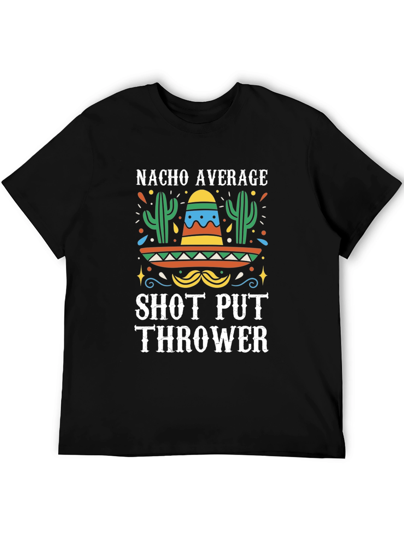 Nacho Average Shot Put Thrower T-Shirt