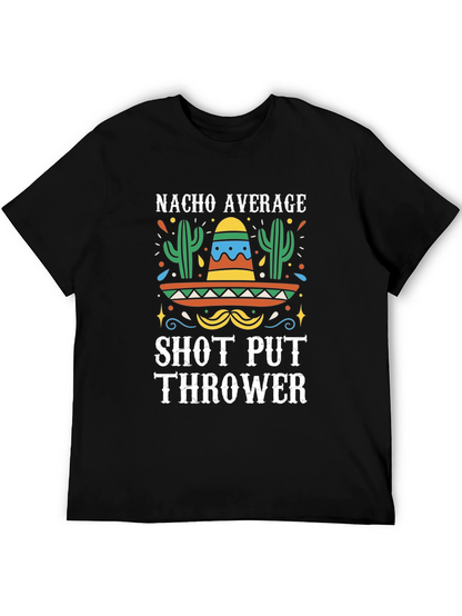 Nacho Average Shot Put Thrower T-Shirt