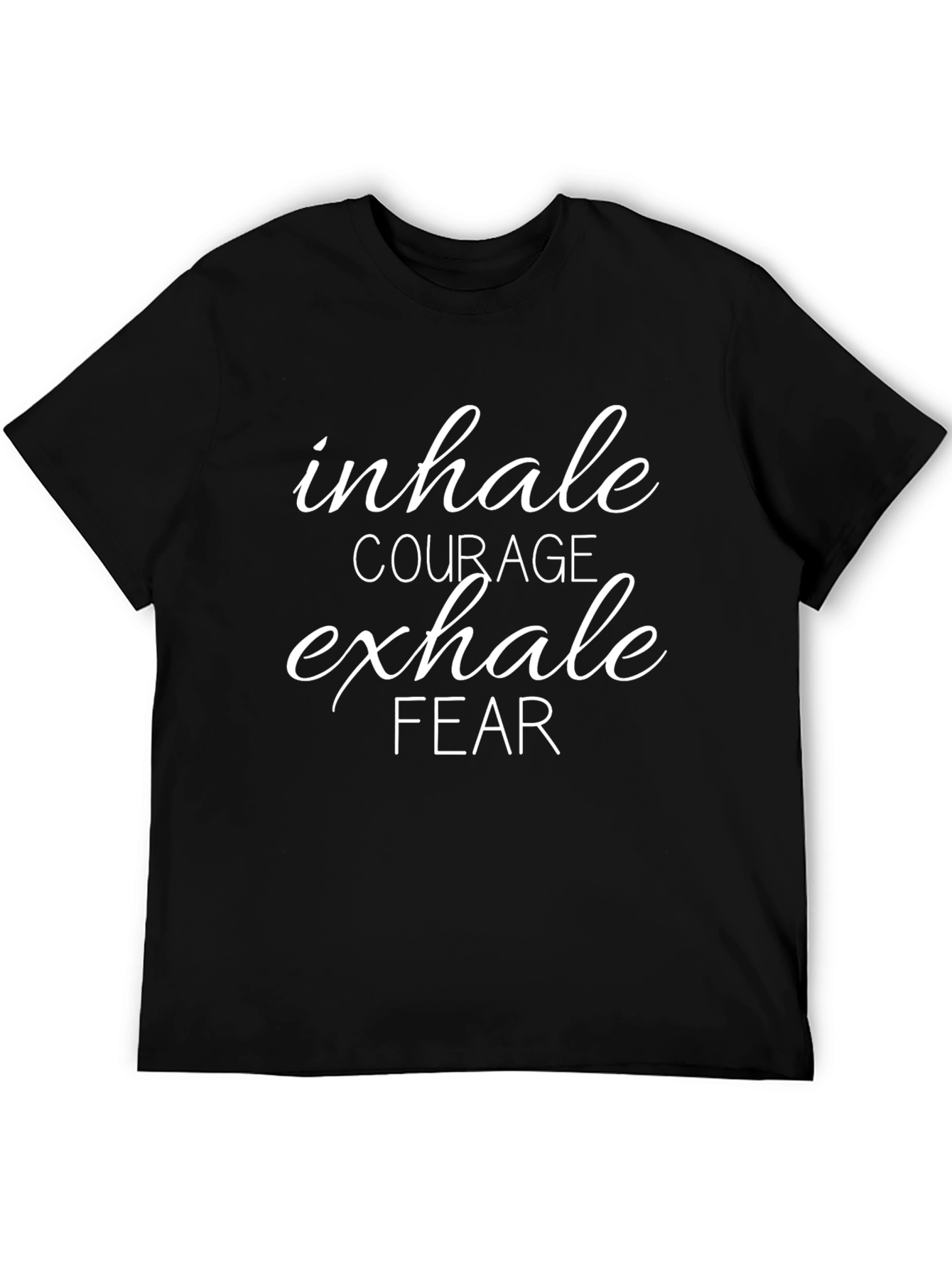 Inhale Courage Exhale Fear Graphic T-Shirt