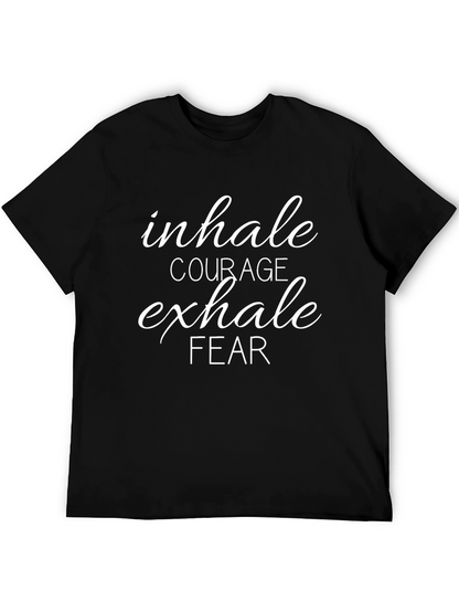Inhale Courage Exhale Fear Graphic T-Shirt
