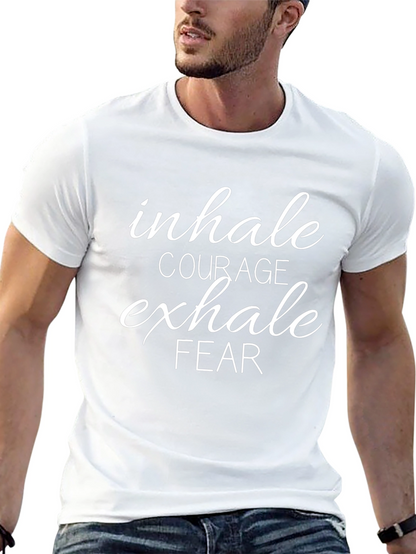 Inhale Courage Exhale Fear Graphic T-Shirt
